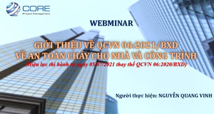 WEBMINAR: GIỚI THIỆU VỀ QCVN 06:2021/BXD VỀ AN TOÀN CHÁY CHO NHÀ VÀ CÔNG TRÌNH