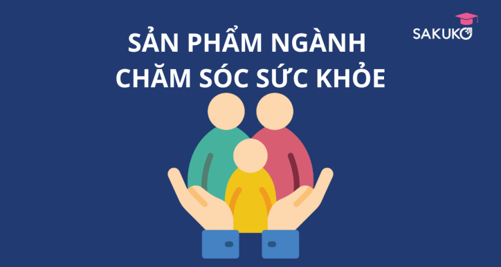 SẢN PHẨM NGÀNH CHĂM SÓC SỨC KHỎE