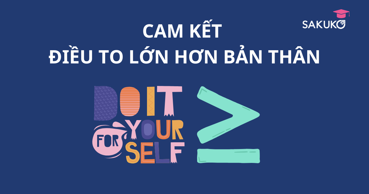 CAM KẾT ĐIỀU TO LỚN HƠN BẢN THÂN