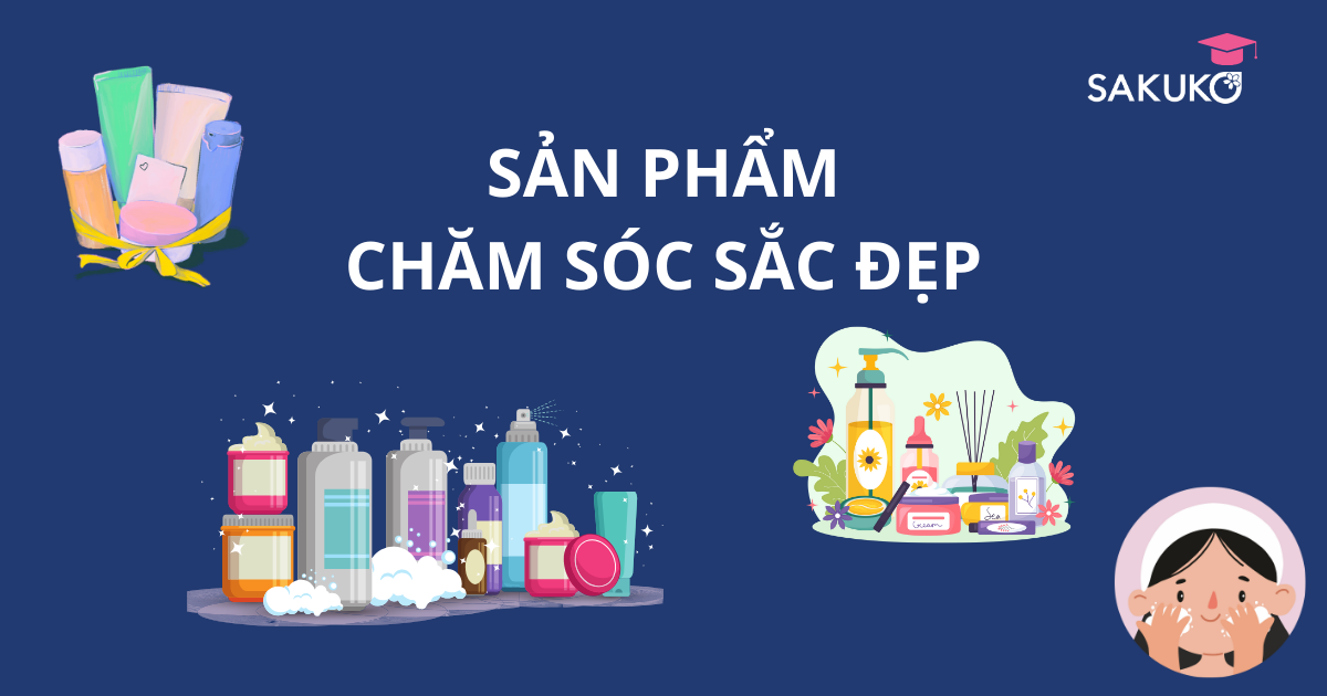 SẢN PHẨM NGÀNH CHĂM SÓC SẮC ĐẸP