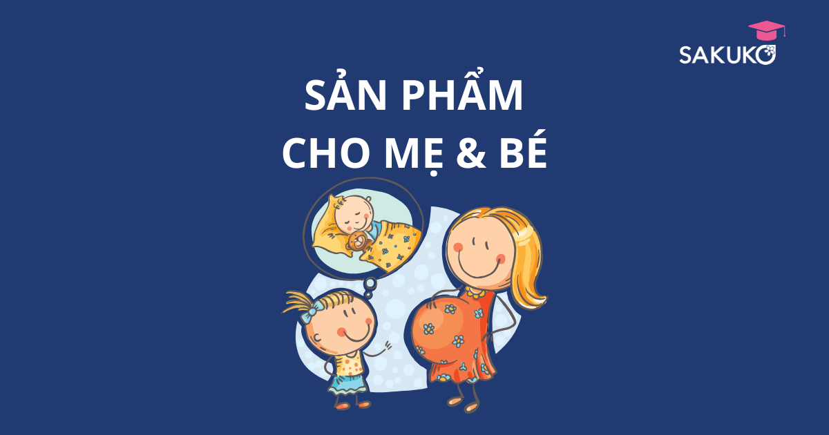 SẢN PHẨM NGÀNH MẸ & BÉ