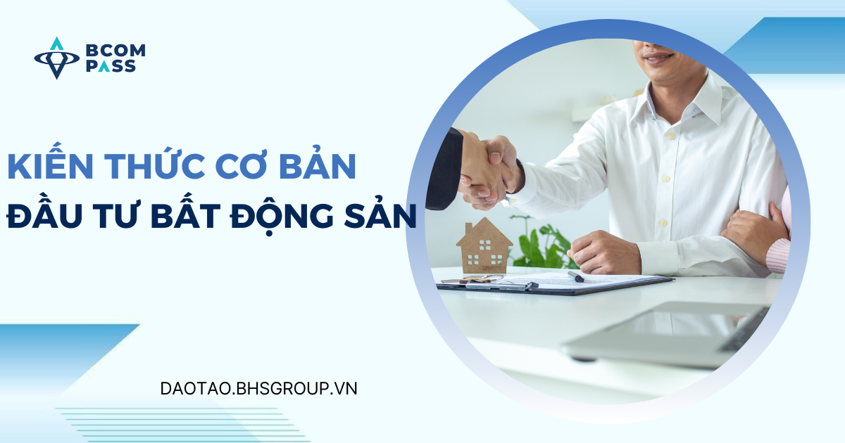 Series Kiến thức đầu tư Bất Động Sản
