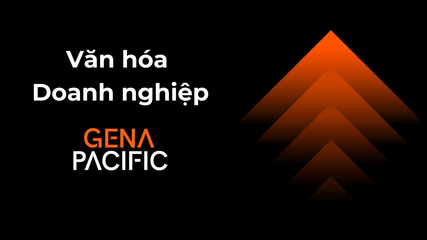 Văn hóa Doanh nghiệp Gena Pacific