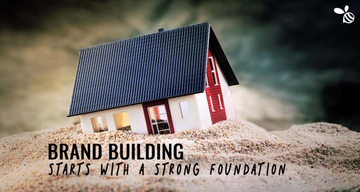 Foundation of Brand Building: Nền tảng Xây dựng Thương hiệu