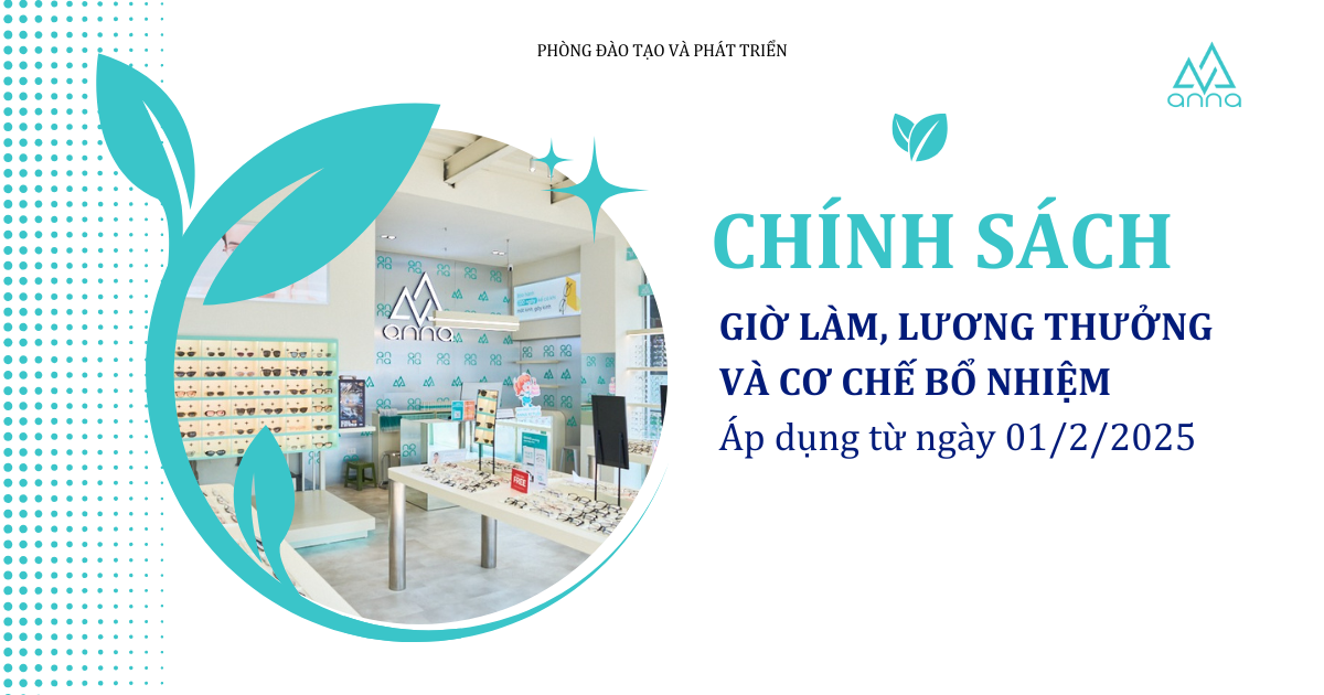 Chính sách giờ làm, lương thưởng và cơ chế bổ nhiệm dành cho khối cửa hàng (Áp dụng từ 01/2/2025)
