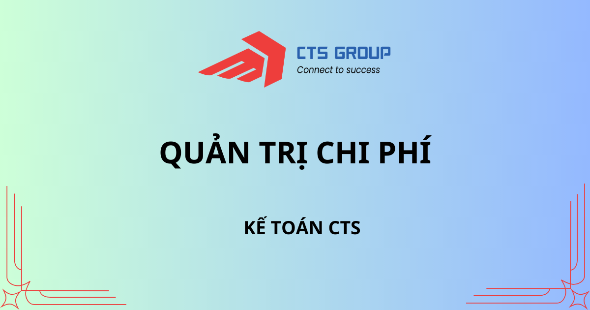 Quản trị chi phí tại CTS
