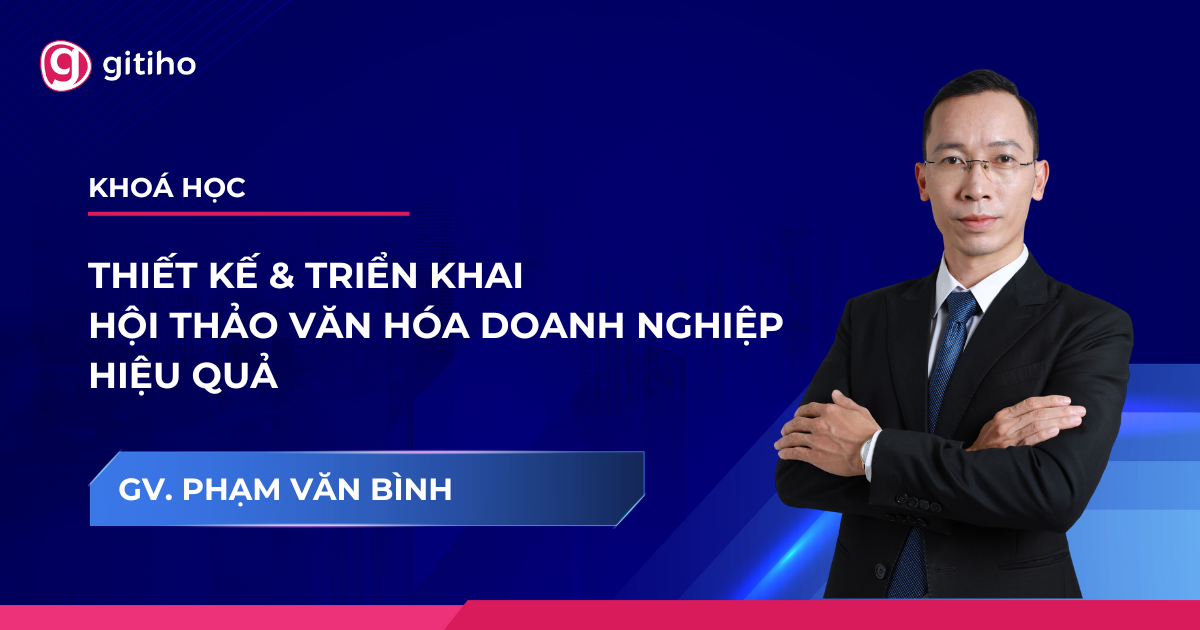 Workshop văn hóa doanh nghiệp: Tổ chức hiệu quả với mục tiêu và trải nghiệm thực tế