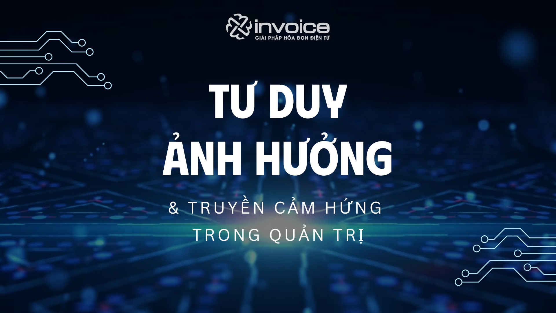 [ĐÀO TẠO] - TƯ DUY ẢNH HƯỞNG & TRUYỀN CẢM HỨNG TRONG QUẢN TRỊ