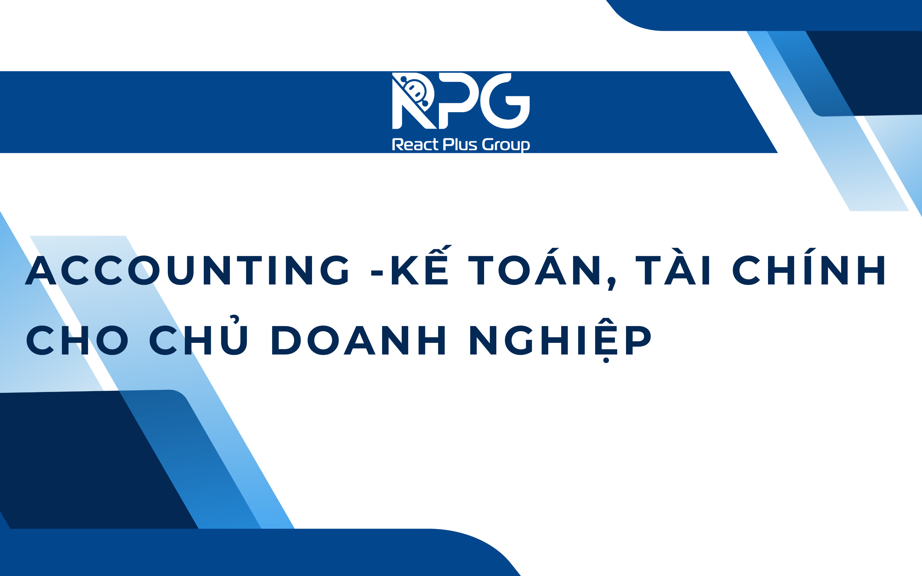 Accounting -Kế toán, Tài chính cho chủ Doanh nghiệp