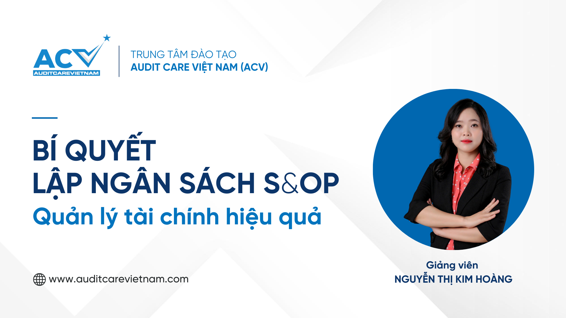 Ngân sách S&OP: Quản trị dữ liệu, xây dựng mô hình và kiểm soát hiệu quả