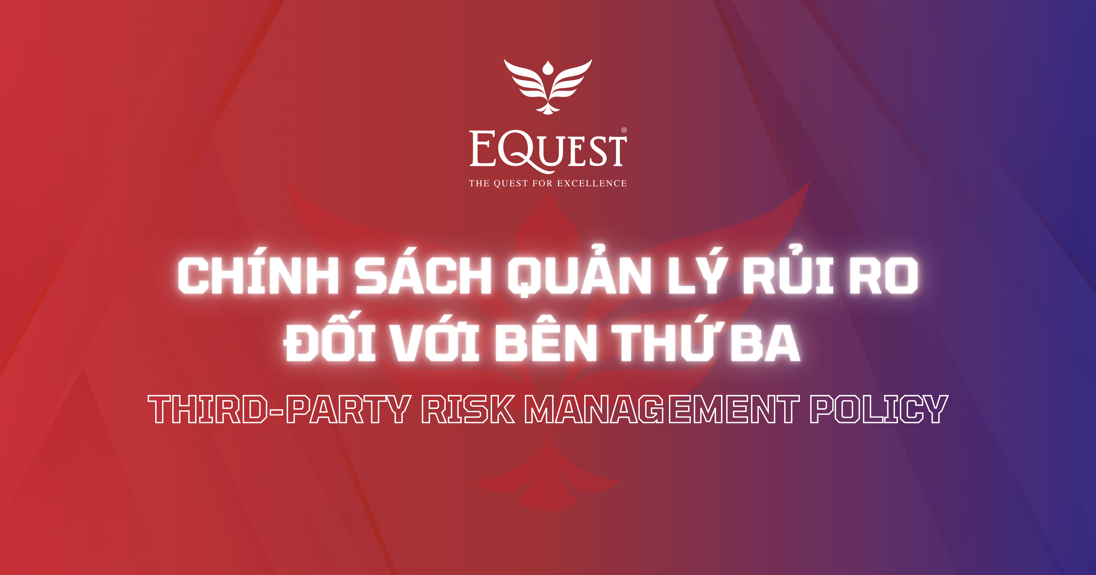 [EQuest] Chính sách Quản lý Rủi ro đối với bên thứ ba | Third-party Risk Management Policy