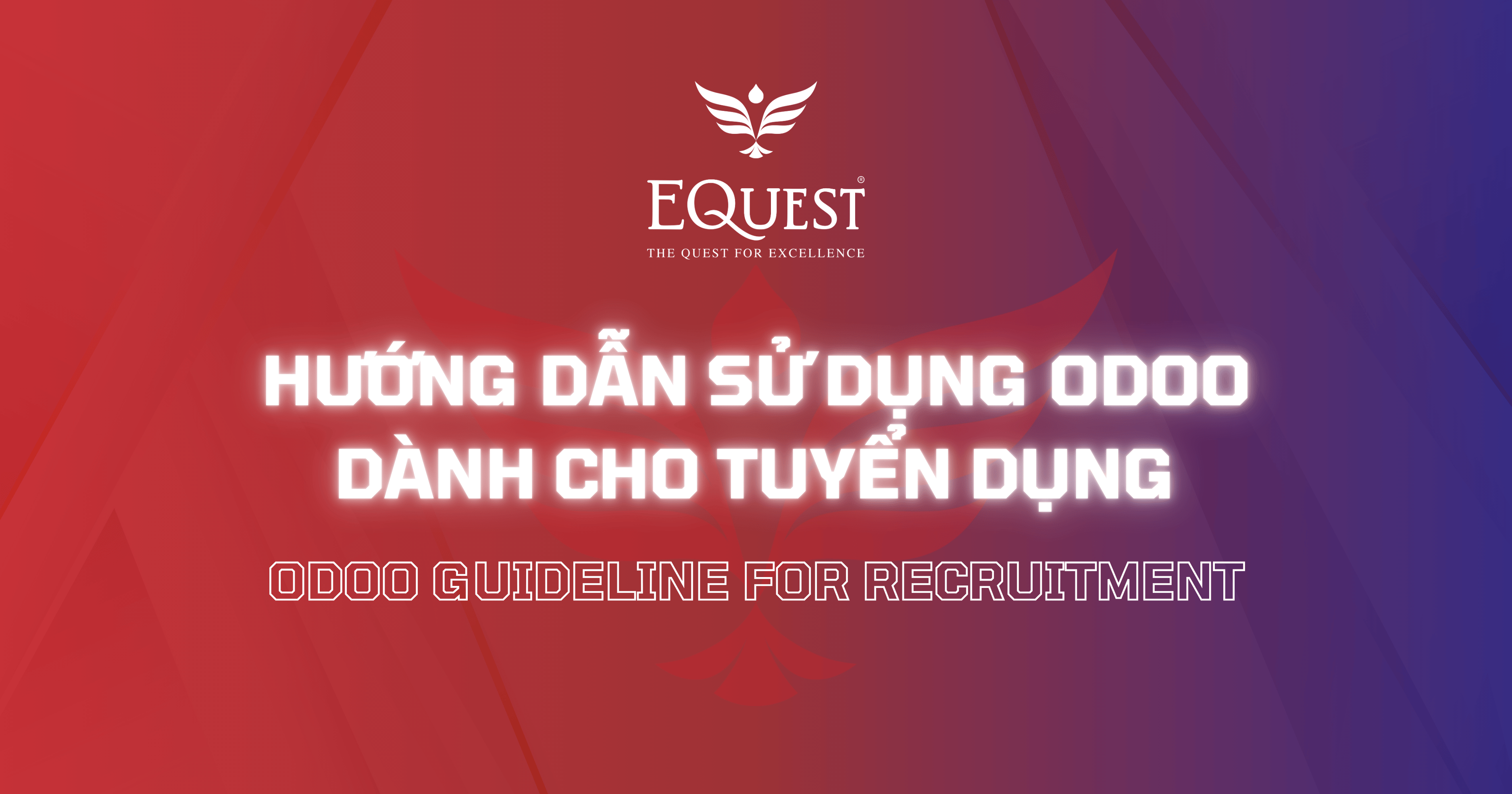 [EQuest] Hướng dẫn sử dụng Odoo dành cho Tuyển dụng | Odoo Guideline for Recruitment