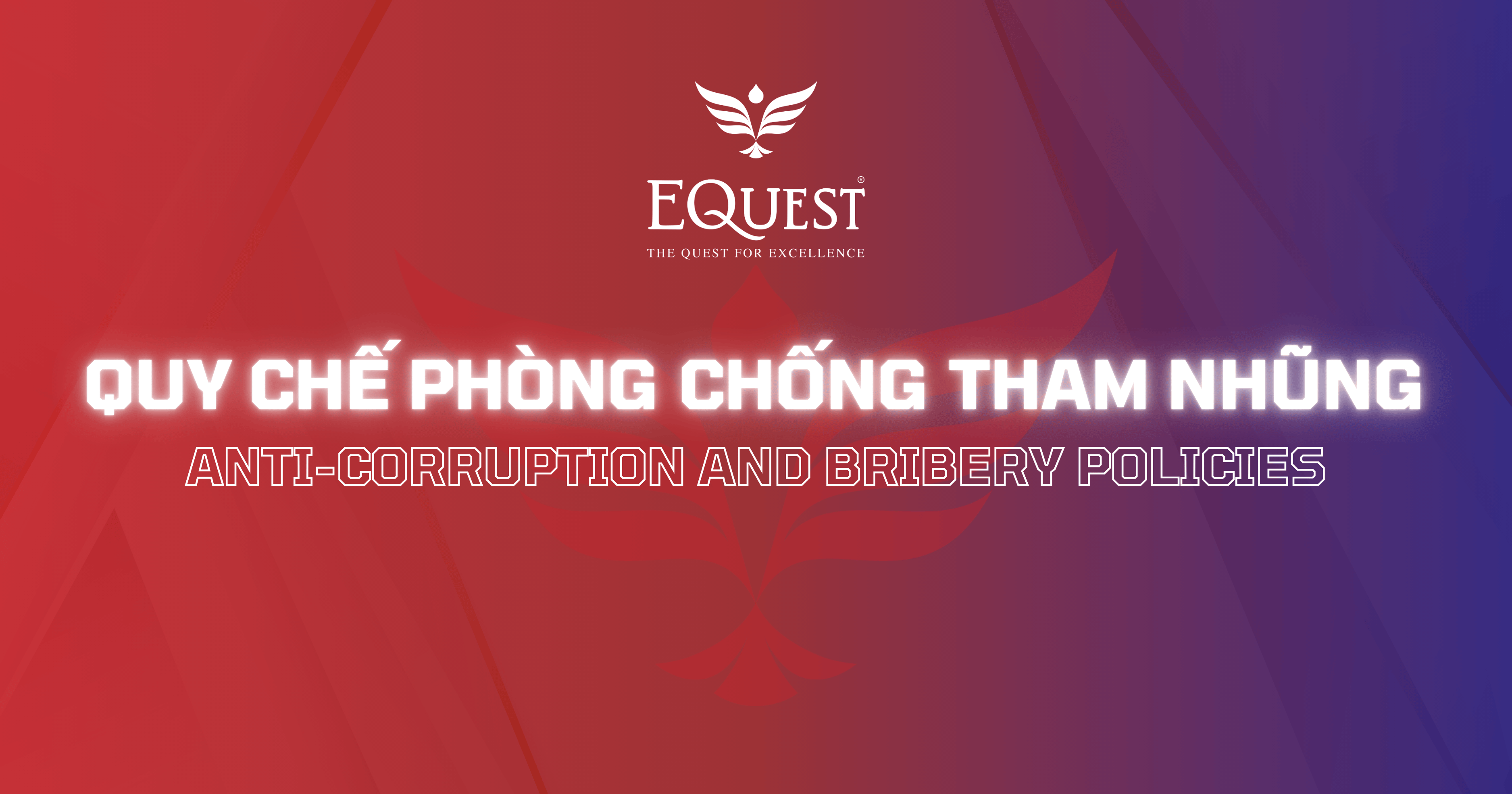 [EQuest] Quy chế Phòng chống Tham nhũng | Anti-Corruption and Bribery Policies