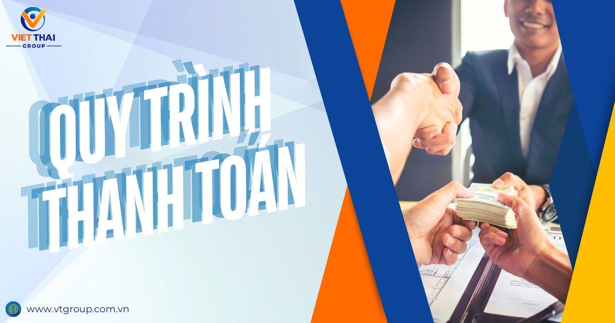 QUY TRÌNH TẠM ỨNG VÀ THANH TOÁN CHI PHÍ VIỆT THÁI GROUP VÀ CÁC CÔNG TY THÀNH VIÊN