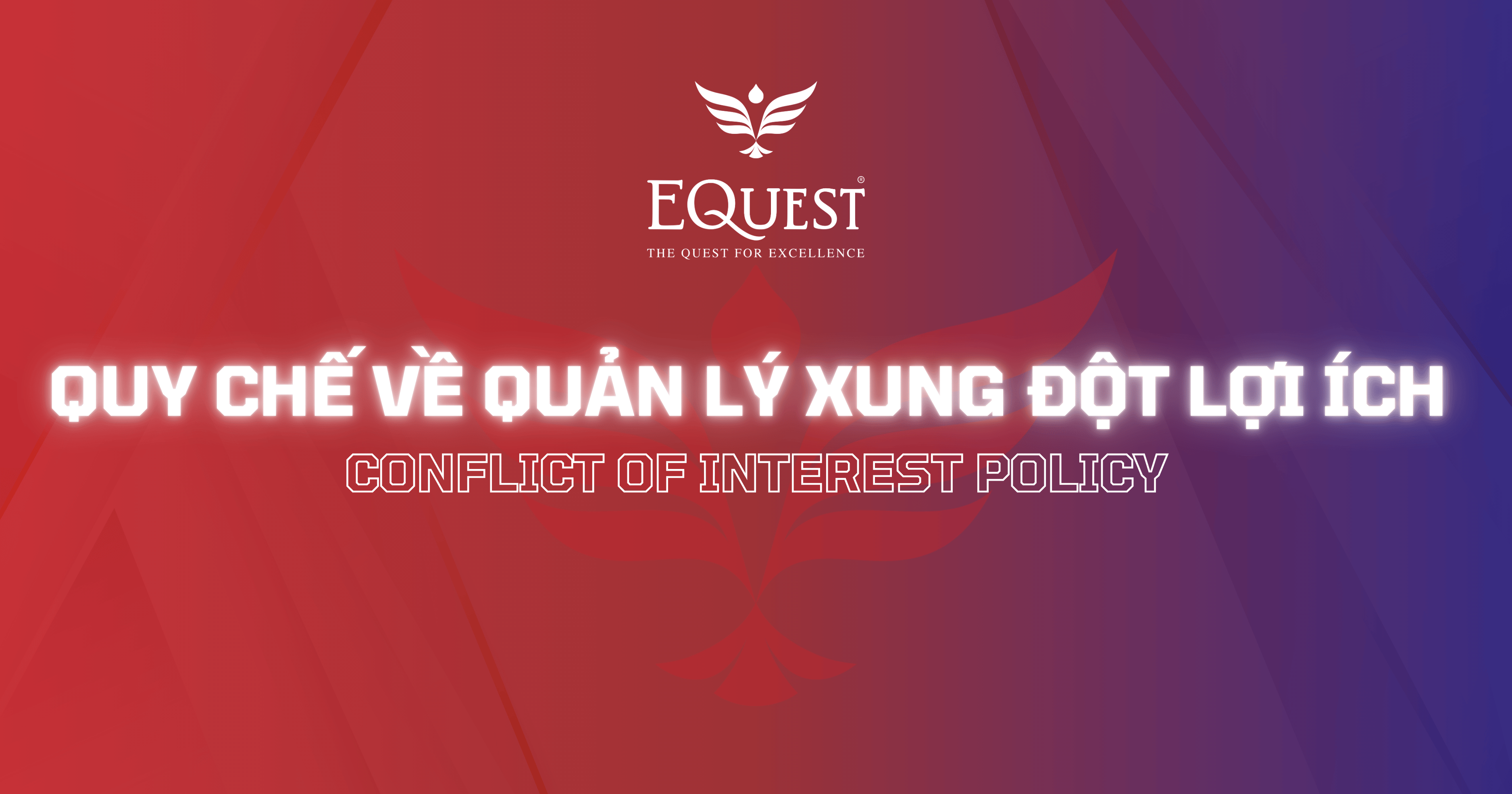 [EQuest] Quy chế về Quản lý xung đột lợi ích | Conflict of Interest Policy