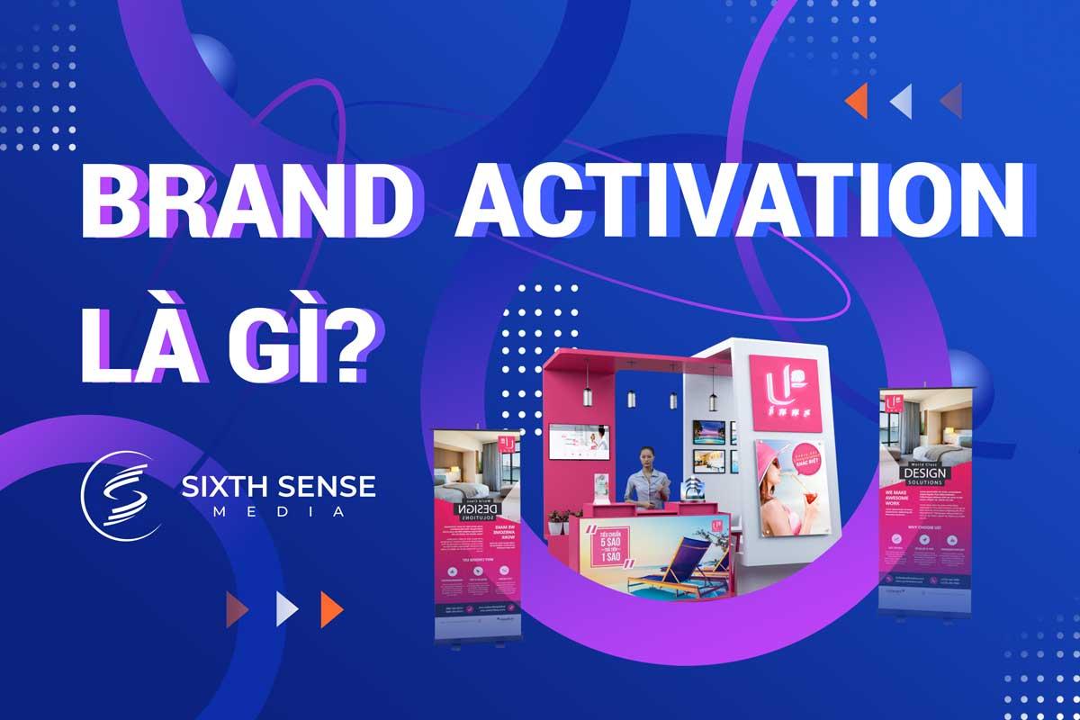 Brand Activation: Kích hoạt Thương hiệu