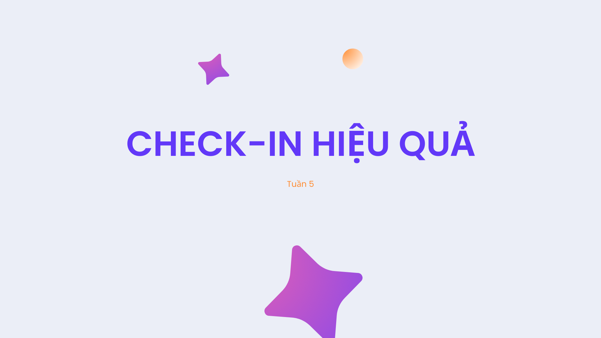 Tuần 5 Check in hiệu quả