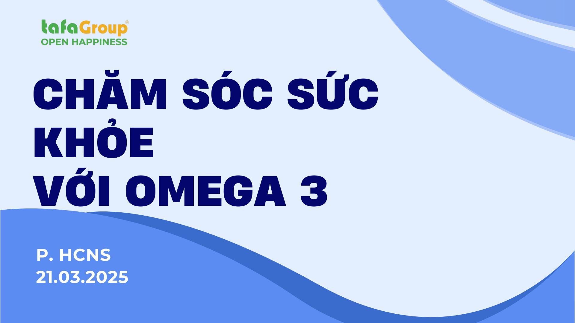Chăm sóc sức khoẻ với Omega 3