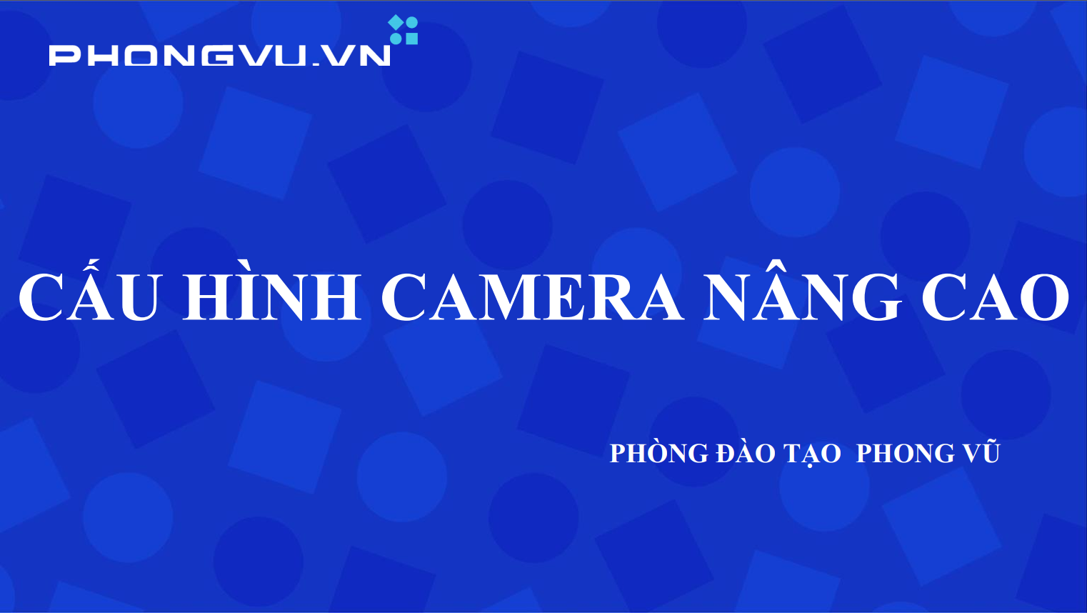 CẤU HÌNH CAMERA IP QUA ĐẦU GHI