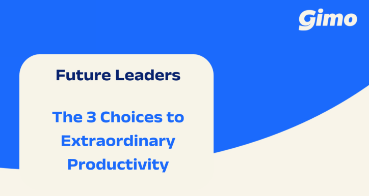 [Future Leaders] The 3 Choices to Extraordinary Productivity
