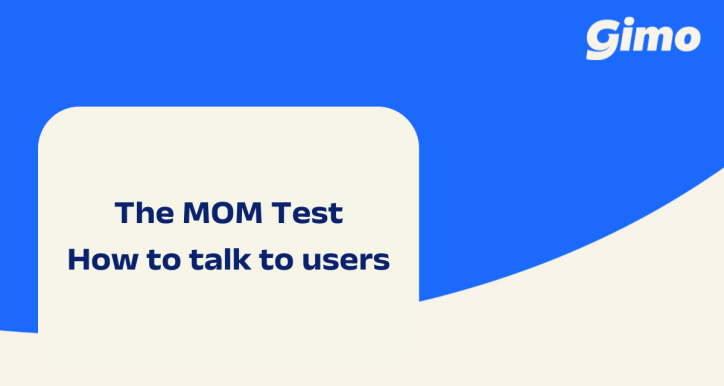 The MOM Test - How to talk to users