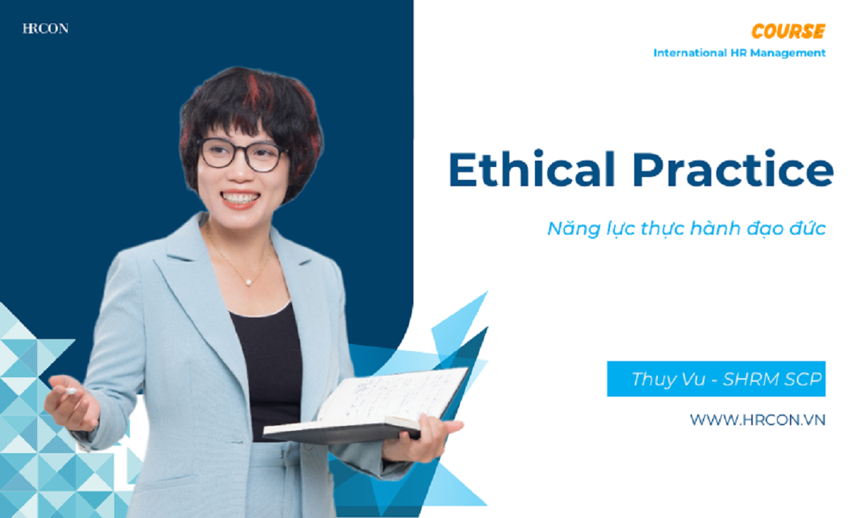 Năng lực đạo đức trong HR: Chuẩn mực nghề nghiệp hiện đại cho nhân sự