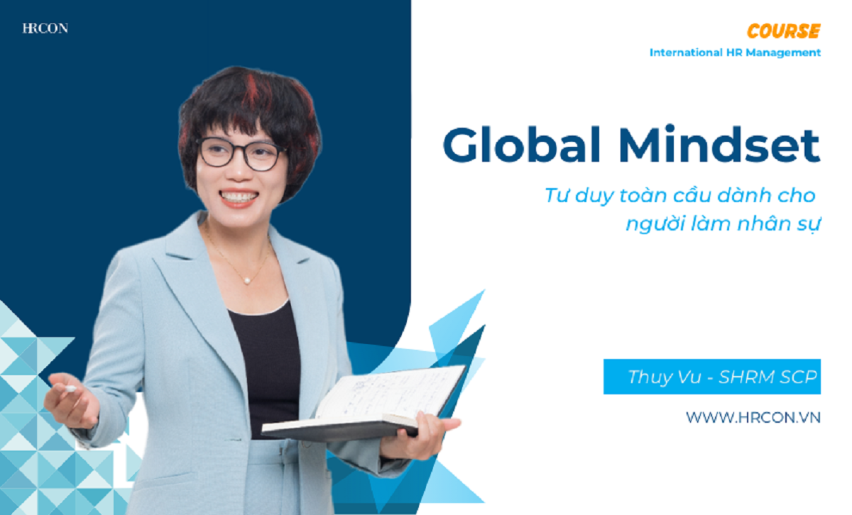 Global Mindset Competency: Năng lực tư duy toàn cầu trong quản trị nhân sự