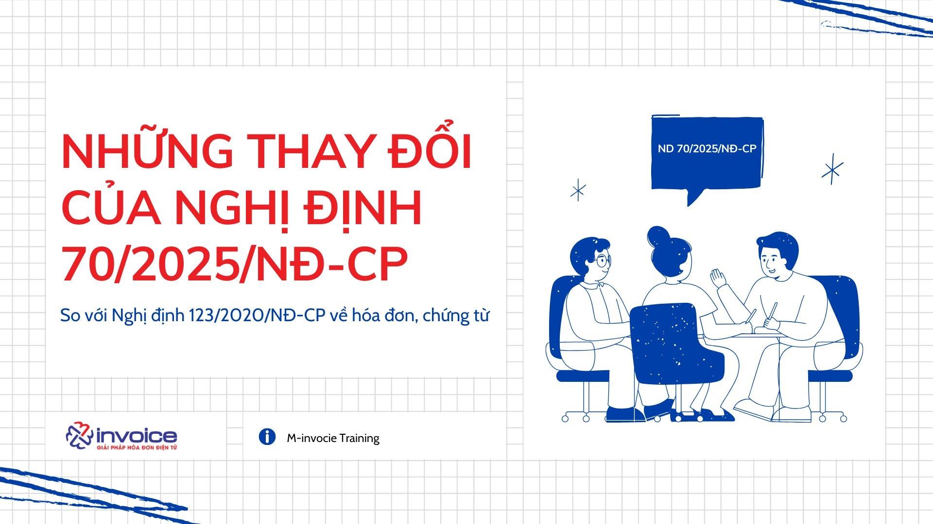 Những thay đổi của Nghị định 70/2025/NĐ-CP về hóa đơn chứng từ