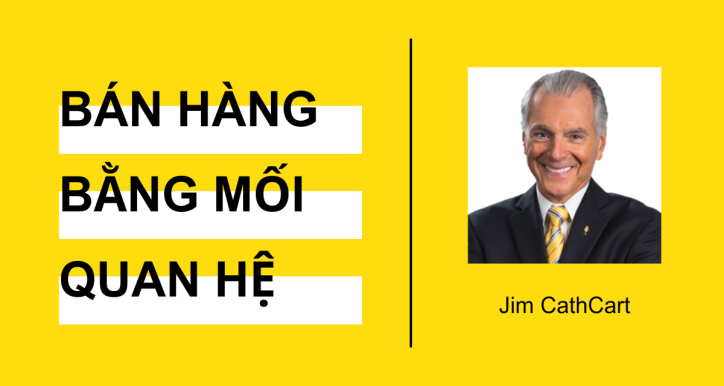 Jim CathCart Bán hàng bằng mối quan hệ