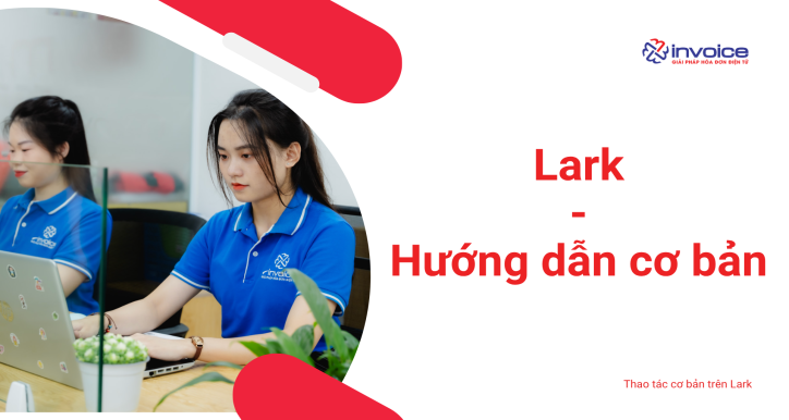 Thao tác cơ bản trên - LARK