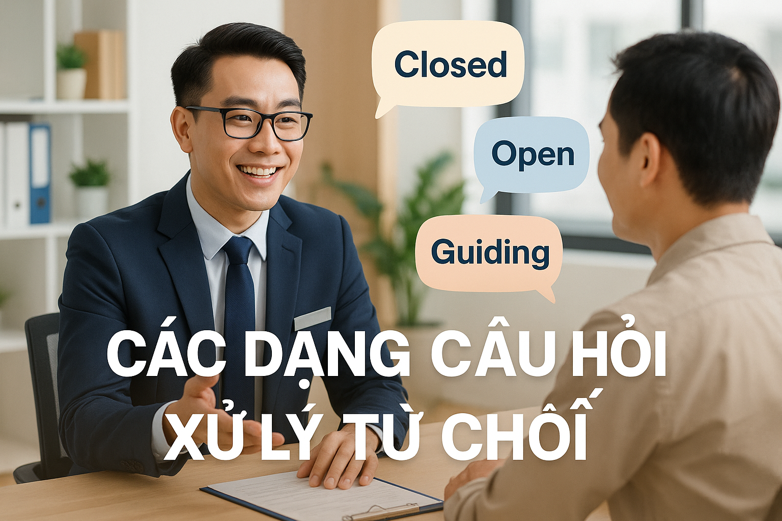 CÁC DẠNG CÂU HỎI TRONG XỬ LÝ TỪ CHỐI MUA HÀNG