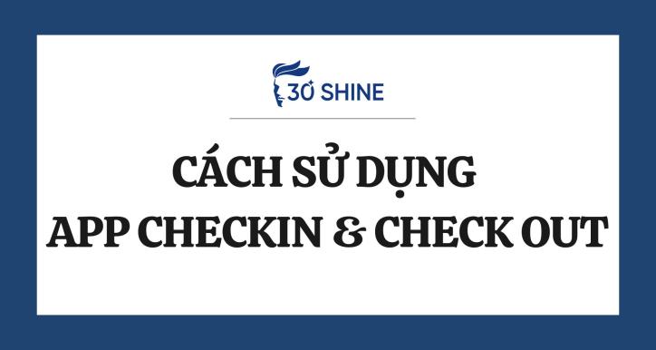 Cách sử dụng App Check In và Check Out
