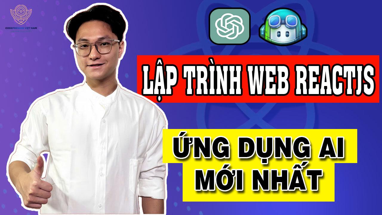Lập trình web ReactJS với AI ChatGPT, GitHub Copilot