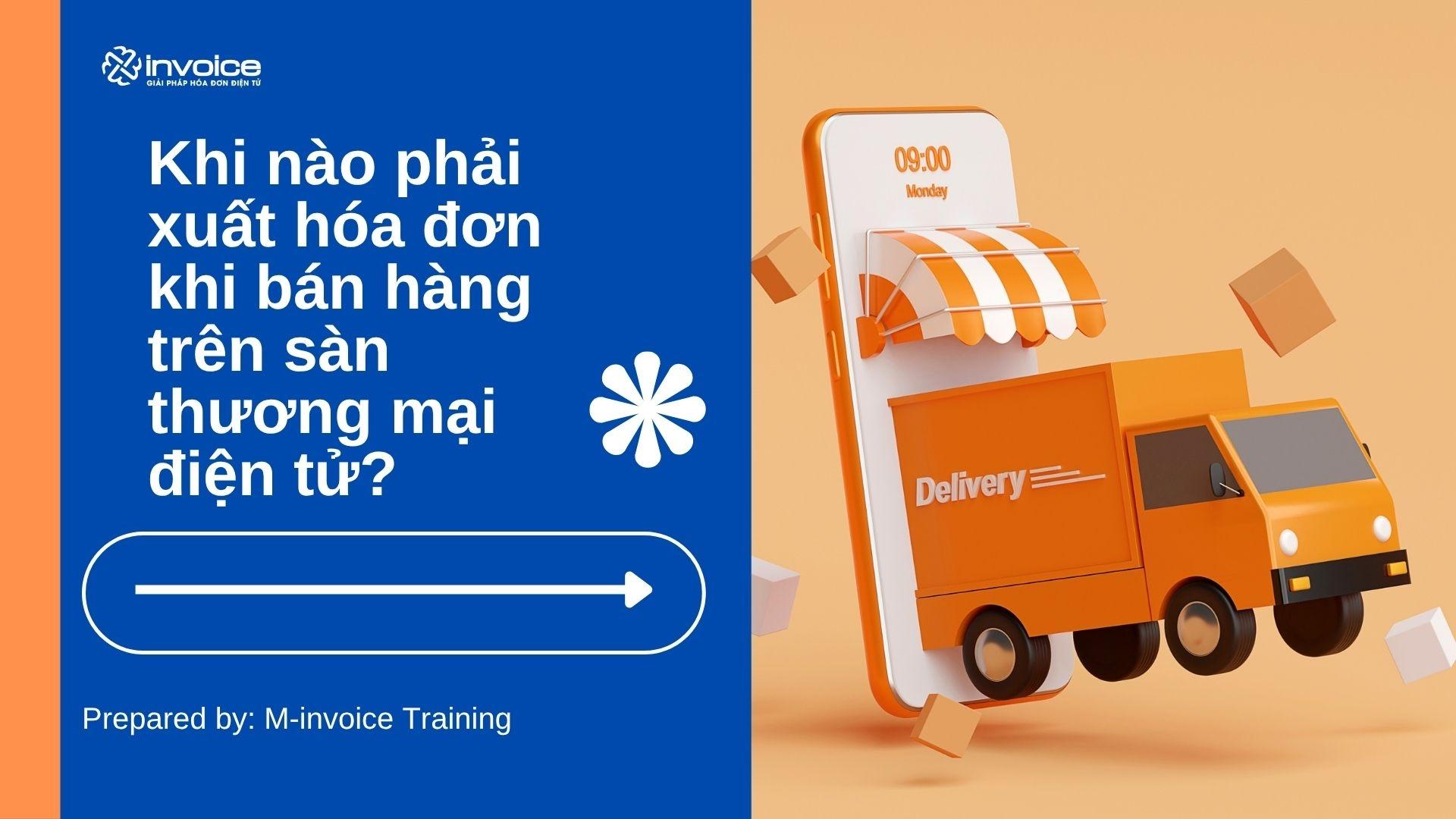 Khi nào phải xuất hóa đơn khi bán hàng trên sàn thương mại điện tử?