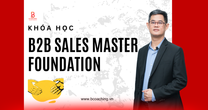 B2B Sales Foundation: Kỹ năng chốt deal & phát triển khách hàng