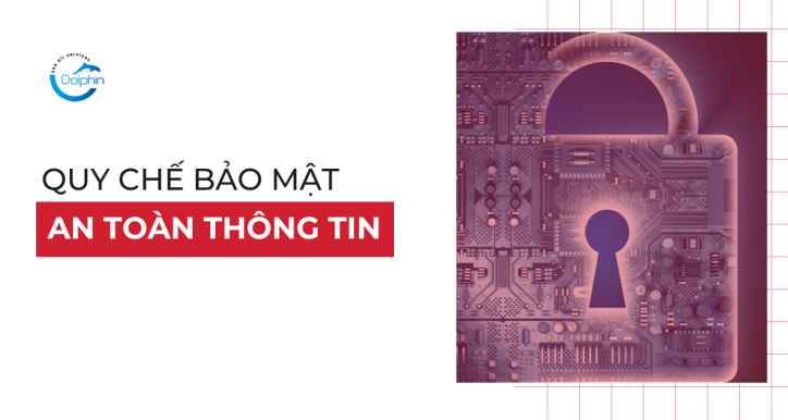 QUY CHẾ BẢO MẬT VÀ AN TOÀN THÔNG TIN