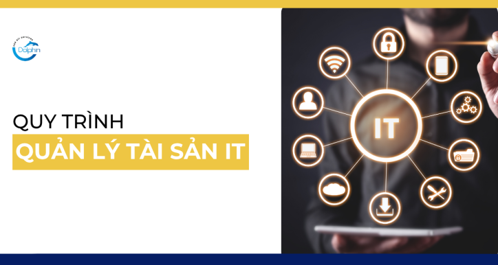 QUY TRÌNH QUẢN LÝ TÀI SẢN IT