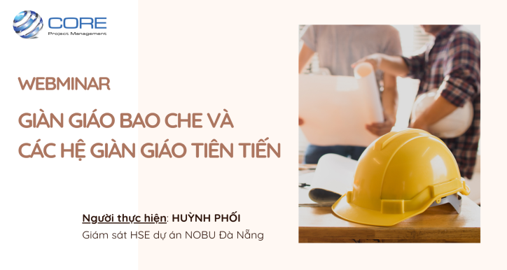 WEBMINAR GIÀN GIÁO BAO CHE VÀ CÁC HỆ GIÀN GIÁO TIÊN TIẾN
