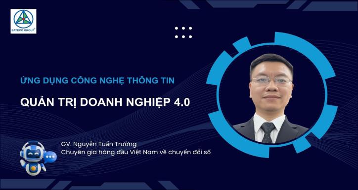 Ứng dụng công nghệ thông tin trong quản trị doanh nghiệp 4.0