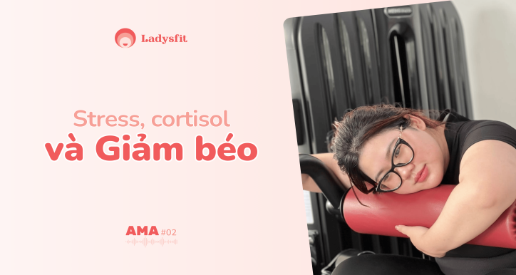 AMA02 - Stress  Cortisol hormone  Giảm béo