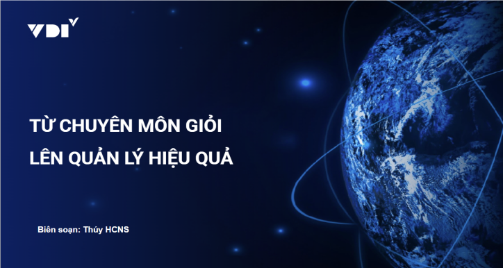 Từ Chuyên môn giỏi lên Nhà quản lý hiệu quả