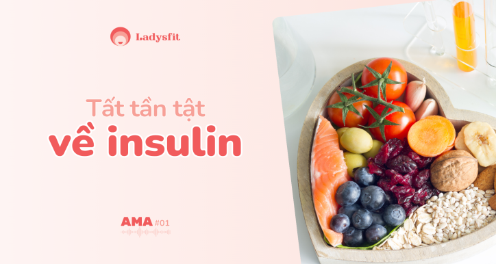 AMA01 - Tất tần tật về Insulin
