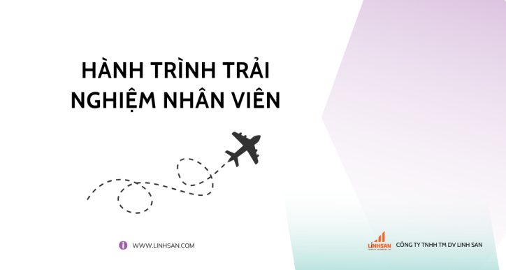 HÀNH TRÌNH TRẢI NGHIỆM NHÂN VIÊN