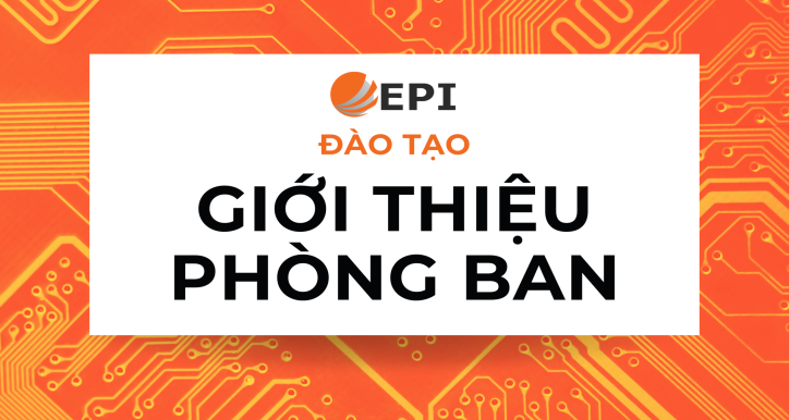 EPI - ĐÀO TẠO GIỚI THIỆU PHÒNG BAN