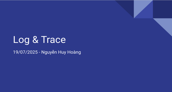 Log and Trace - Nguyễn Huy Hoàng