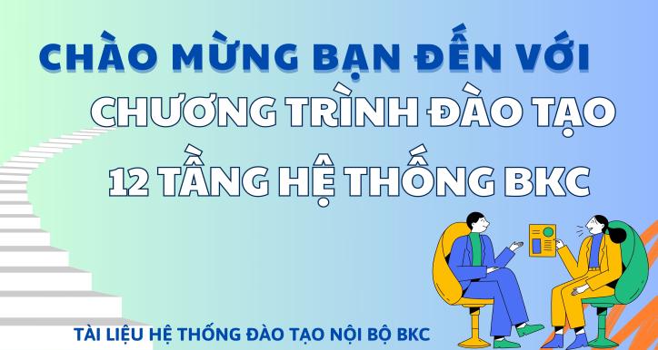 Đào Tạo - Triển Khai Xây Dựng 12 Tầng Hệ Thống BKC