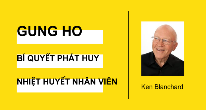 Gung Ho - Bí quyết phát huy nhiệt huyết nhân viên
