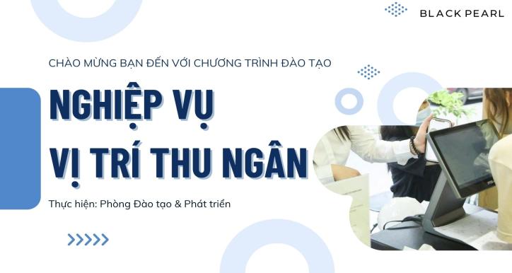 M5.1 - Nghiệp Vụ Tại Vị Trí Thu Ngân
