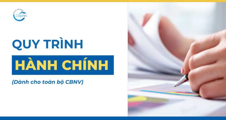 QUY TRÌNH HÀNH CHÍNH dành cho toàn bộ CBNV