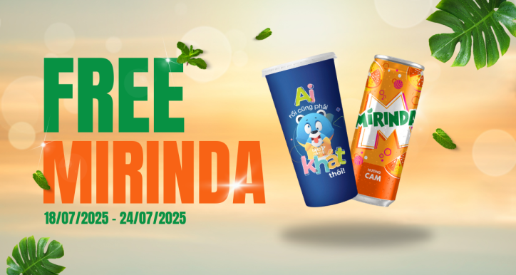 CTKM-FREE MIRINDA 22 OZ-TỪ 18.07.2025 ĐẾN 24.07.2025